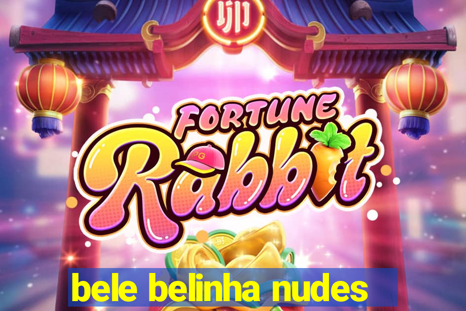 bele belinha nudes